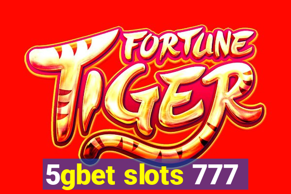 5gbet slots 777